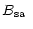 $\displaystyle \mbox{$B_{\rm sa}$ }$
