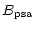 $\displaystyle \mbox{$B_{\rm psa}$ }$