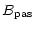 $\displaystyle %
\mbox{$B_{\rm pas}$ }$