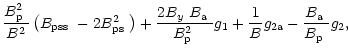 $\displaystyle \frac{\mbox{$B^2_{\rm p}$ }}{B^2}\left(\mbox{$B_{\rm pss}$ }-2\mb...
...g_1
+\frac{1}{B}g_{\rm 2a}-\frac{\mbox{$B_{\rm a}$ }}{\mbox{$B_{\rm p}$ }} g_2,$