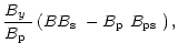 $\displaystyle \frac{\mbox{$B_{y}$ }}{\mbox{$B_{\rm p}$ }}\left(B\mbox{$B_{\rm s}$ }-\mbox{$B_{\rm p}$ }\mbox{$B_{\rm ps}$ }\right),$