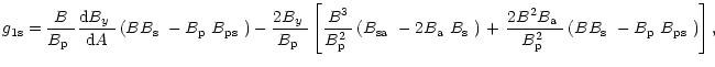 $\displaystyle %
g_{\rm 1s}=\frac{B}{\mbox{$B_{\rm p}$ }}\frac{{\rm d}\mbox{$B_{...
...eft(B\mbox{$B_{\rm s}$ }-\mbox{$B_{\rm p}$ }\mbox{$B_{\rm ps}$ }\right)\right],$