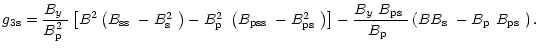 $\displaystyle %
g_{\rm 3s}=
\frac{\mbox{$B_{y}$ }}{\mbox{$B^2_{\rm p}$ }}\left[...
...}$ }}\left(B\mbox{$B_{\rm s}$ }-\mbox{$B_{\rm p}$ }\mbox{$B_{\rm ps}$ }\right).$