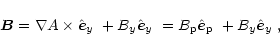 \begin{displaymath}
%
{\vec B}=\nabla A\times\mbox{$\hat{{\vec e}}_y$ }+B_{y}\mb...
...ox{$\hat{{\vec e}}_{\rm p}$ }+B_{y}\mbox{$\hat{{\vec e}}_y$ },
\end{displaymath}