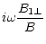$\displaystyle %
i\omega \frac{B_{1\perp}}{B}$