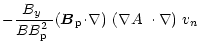 $\displaystyle -\frac{\mbox{$B_{y}$ }}
{B\mbox{$B^2_{\rm p}$ }}\mbox{$\left({\ve...
...abla\right)$ }\mbox{$\left(\mbox{$\nabla A$ }\cdot\nabla\right)$ }\mbox{$v_n$ }$