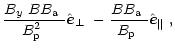 $\displaystyle \frac{\mbox{$B_{y}$ }B\mbox{$B_{\rm a}$ }}{\mbox{$B^2_{\rm p}$ }}...
...rac{B\mbox{$B_{\rm a}$ }}{\mbox{$B_{\rm p}$ }}\mbox{$\hat{{\vec e}}_{\Vert}$ },$