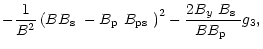$\displaystyle -\frac{1}{B^2}\left(B\mbox{$B_{\rm s}$ }-\mbox{$B_{\rm p}$ }\mbox...
...\right)^2
-\frac{2\mbox{$B_{y}$ }\mbox{$B_{\rm s}$ }}{B\mbox{$B_{\rm p}$ }}g_3,$