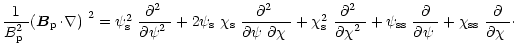 $\displaystyle %
\frac{1}{\mbox{$B^2_{\rm p}$ }}\mbox{$\left({\vec B}_{\rm p}\!\...
...ial\psi$ }}+\mbox{$\chi_{\rm ss}$ }\frac{\partial}{\mbox{$\partial\chi$ }}\cdot$