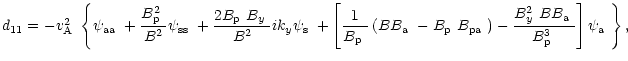 $\displaystyle d_{11}=-\mbox{$v^2_{\rm A}$ }\left\{\mbox{$\psi_{\rm aa}$ }+\frac...
...box{$B_{\rm a}$ }}{\mbox{$B^3_{\rm p}$ }}\right]\mbox{$\psi_{\rm a}$ }\right\},$