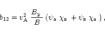 \begin{displaymath}%
b_{12}=\mbox{$v^2_{\rm A}$ }\frac{\mbox{$B_{y}$ }}{B}\left(...
...\rm s}$ }+\mbox{$\psi_{\rm s}$ }\mbox{$\chi_{\rm a}$ }\right),
\end{displaymath}