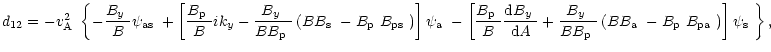 $\displaystyle d_{12}=-\mbox{$v^2_{\rm A}$ }\left\{-\frac{\mbox{$B_{y}$ }}{B}\mb...
...{$B_{\rm p}$ }\mbox{$B_{\rm pa}$ }\right)\right]\mbox{$\psi_{\rm s}$ }\right\},$