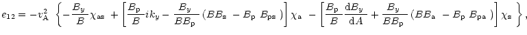 $\displaystyle e_{12}=-\mbox{$v^2_{\rm A}$ }\left\{-\frac{\mbox{$B_{y}$ }}{B}\mb...
...{$B_{\rm p}$ }\mbox{$B_{\rm pa}$ }\right)\right]\mbox{$\chi_{\rm s}$ }\right\},$