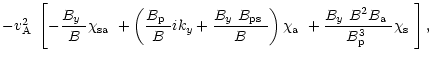 $\displaystyle -\mbox{$v^2_{\rm A}$ }\left[-\frac{\mbox{$B_{y}$ }}{B}\mbox{$\chi...
...$ }B^2\mbox{$B_{\rm a}$ }}{\mbox{$B^3_{\rm p}$ }}\mbox{$\chi_{\rm s}$ }\right],$