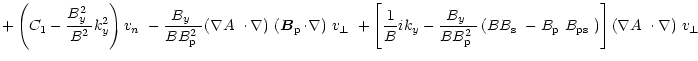 $\displaystyle +\left(C_{1}-
\frac{\mbox{$B^2_{y}$ }}{B^2}k_y^2\right)\mbox{$v_n...
...ht)\right]\mbox{$\left(\mbox{$\nabla A$ }\cdot\nabla\right)$ }\mbox{$v_\perp$ }$