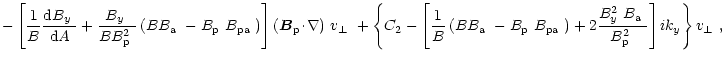 $\displaystyle -\left[\frac{1}{B}\frac{{\rm d}\mbox{$B_{y}$ }}{{\rm d}A}+\frac{\...
...box{$B_{\rm a}$ }}{\mbox{$B^2_{\rm p}$ }}
\right]ik_y\right\}\mbox{$v_\perp$ },$