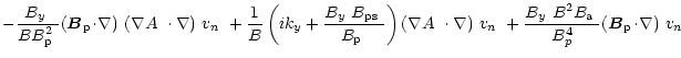 $\displaystyle -\frac{\mbox{$B_{y}$ }}{B\mbox{$B^2_{\rm p}$ }}\mbox{$\left({\vec...
...}$ }}{B_p^4}\mbox{$\left({\vec B}_{\rm p}\!\cdot\!\nabla\right)$ }\mbox{$v_n$ }$