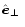 $\mbox{$\hat{{\vec e}}_\perp$ }$
