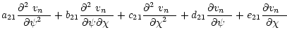 $\displaystyle a_{21}\frac{\mbox{$\mbox{$\partial^2$ }\mbox{$v_n$ }$ }}{\mbox{$\...
...l\psi$ }}+
e_{21}\frac{\mbox{$\partial\mbox{$v_n$ }$ }}{\mbox{$\partial\chi$ }}$