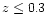$z \le 0.3$
