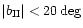 $\vert b_{\rm II}\vert < 20\deg$
