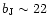 $b_{\rm J} \sim 22$