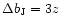 $\Delta b_{\rm J} = 3z$