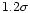 $1.2\sigma$