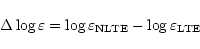 \begin{displaymath}\Delta\log \varepsilon = \log \varepsilon_{\rm NLTE} -
\log \varepsilon_{\rm LTE}
\end{displaymath}