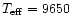 $T_{\rm eff}=9650$