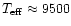 $T_{\rm eff}\approx 9500$
