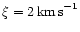 $\xi=2\,\mbox{km\,s}^{-1}$