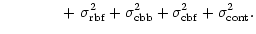 $\displaystyle \hspace{1.4cm} +~\sigma_{\rm rbf}^2+\sigma_{\rm cbb}^2+
\sigma_{\rm cbf}^2+\sigma_{\rm cont}^2.$