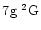 $7\element[]{g}\;\element[][2]{G}$