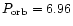 $P_{\rm orb} = 6.96$