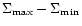 $\Sigma_{\max} - \Sigma_{\min}$