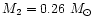 $M_2 = 0.26 ~M_\odot$