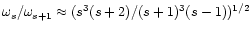 $\omega_s/\omega_{s+1} \approx (s^3 (s+2)/(s+1)^3 (s-1))^{1/2}$