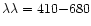 $\lambda\lambda = 410{-}680$