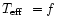 $\mbox{$T_{\rm eff}$ }=f$