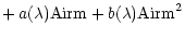 $\displaystyle + \, a(\lambda) {\rm Airm}
+ b(\lambda) {\rm Airm}^2$