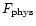 $F_{\rm phys}$