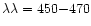 $\lambda\lambda = 450{-}470$