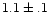 $1.1\pm.1$