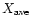 $X_{\rm ave}$