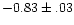 $-0.83\pm.03$