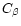 $C_\beta $