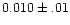 $0.010\pm.01$