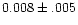 $0.008\pm.005$