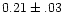 $0.21\pm.03$